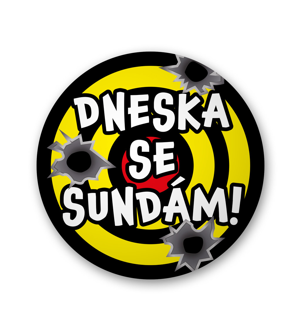 Placka Dneska se sundám!