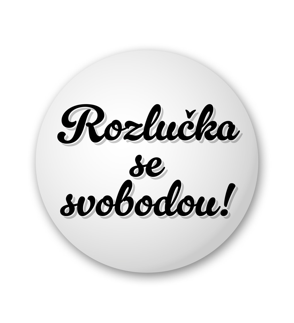 Placka Rozlučka se svobodou