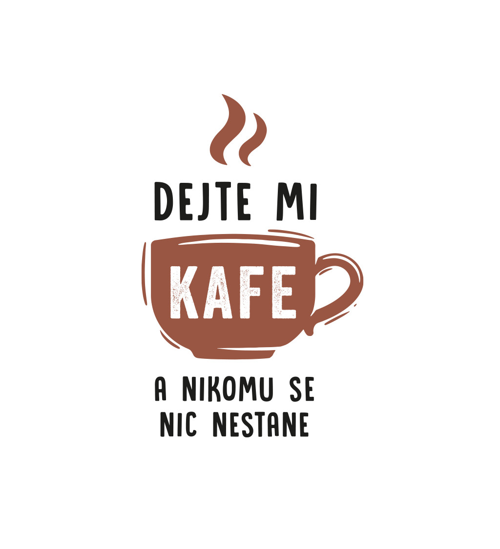 Pánské triko bílé - Dejte mi kafe a nikomu se nic nestane