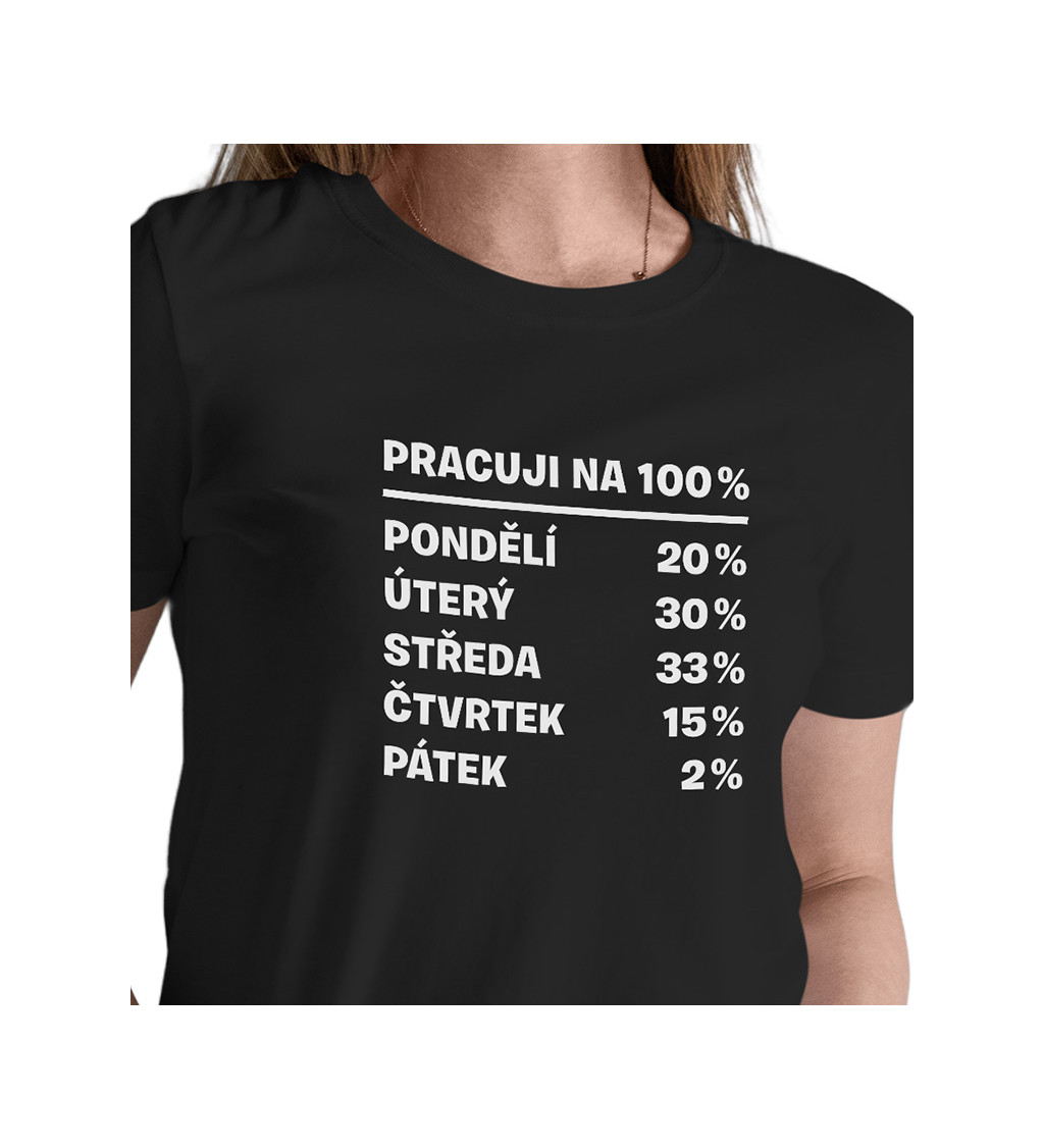 Dámské triko černé - Pracuji na 100%