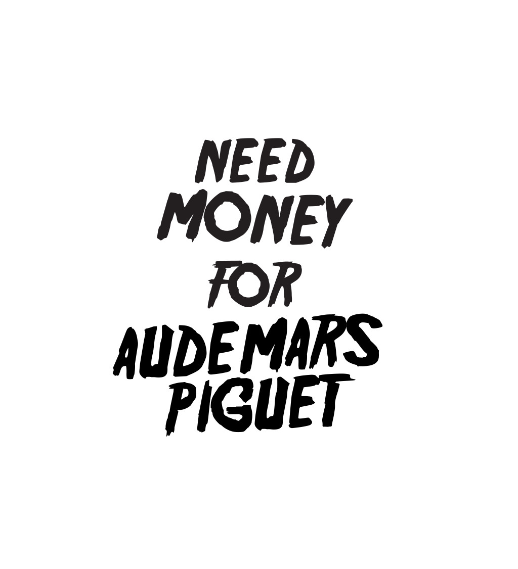 Pánské triko bílé - Need money for Audemars