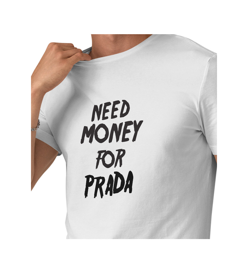 Pánské triko bílé - Need money for Prada