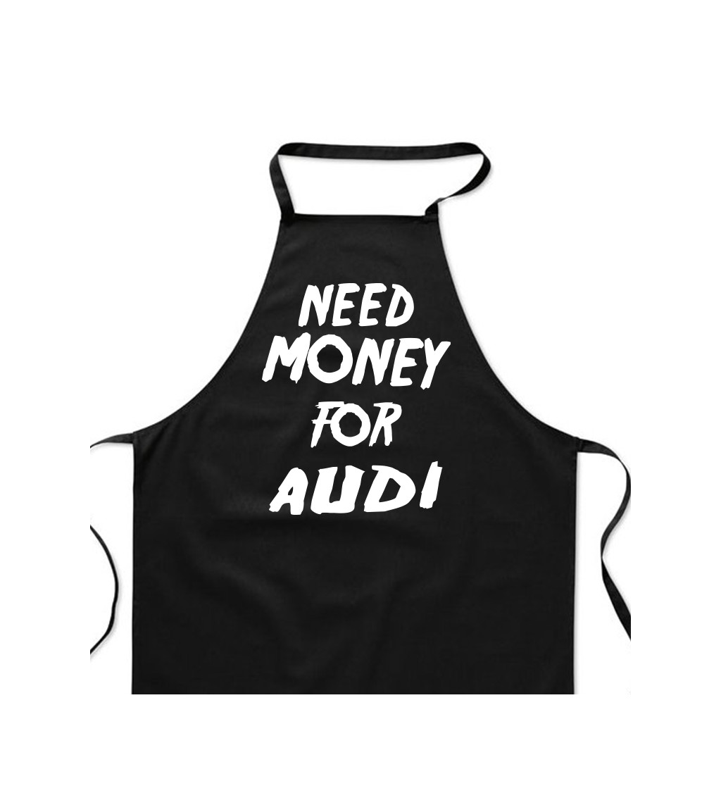 Zástěra černá - Need money for Audi