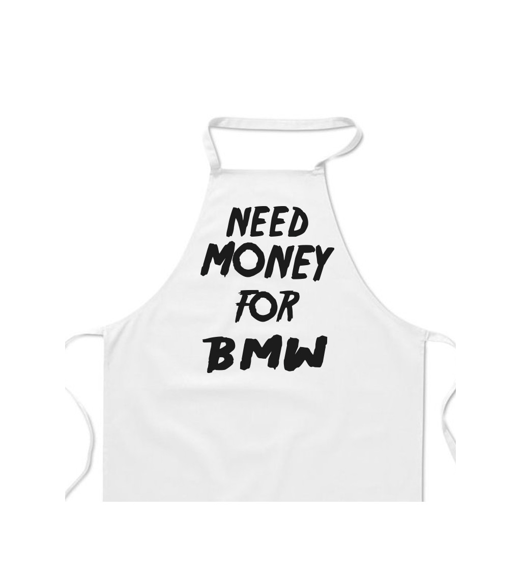 Zástěra bílá - Need money for BMW