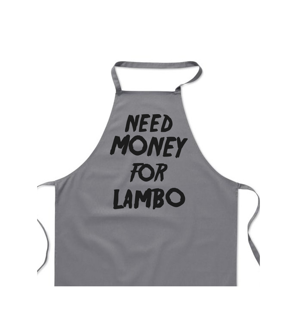 Zástěra šedá - Need money for Lambo