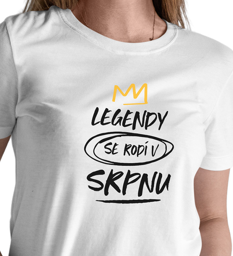 Dámské triko bílé - Legendy se rodí v srpnu