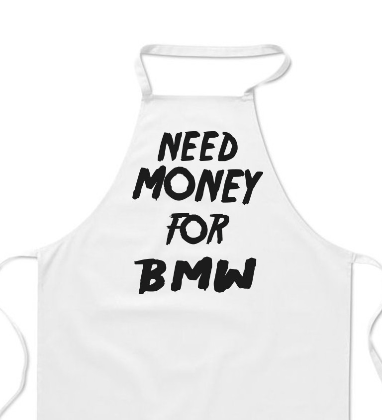 Zástěra bílá - Need money for BMW